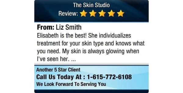 Elisabeth is the best! She individualizes treatment for your skin type and knows what you need. My skin is always glowing when I've seen her