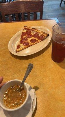 Pizza and the soup they gave me on the side