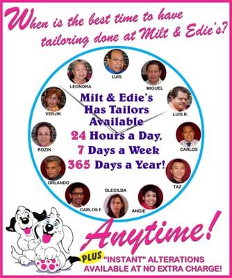 Milt & Edie's has talented tailors available 24/7 - 365 days a year!