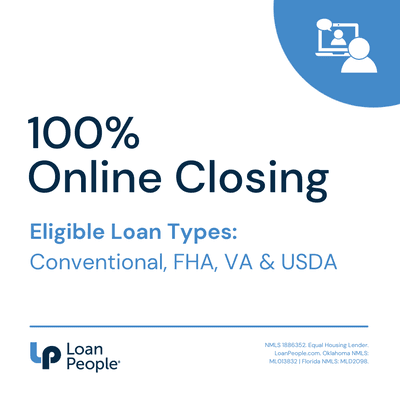 LoanPeople offers 100% remote loan closings for most loan products and transactions.