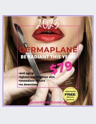 Add dermaplaning to your skin care routine for a youthful look. We can help you. Immediate Results for any occasion.