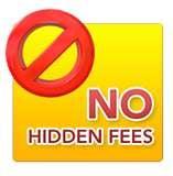 Rest assured with our prices there will be no surprises...  NO HIDDEN OR EXTRA FEES!