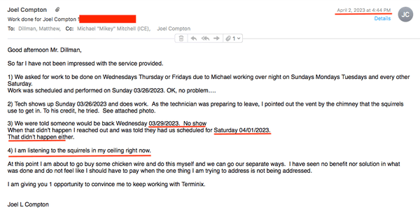 My first email to them on April 2nd (more than a week after 03/26) about 2 missed appointments and still having rodents.