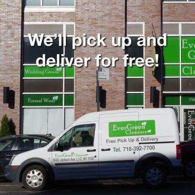 We'll pick up and deliver for free!