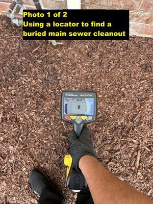 Many times a house has a main sewer cleanout buried or hidden. In such instances, our locators  can help find them.