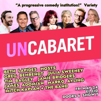 We're at El Cid in Silverlake now. This is the May 24th show! Tickets and inf at UnCabaret.com