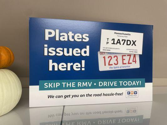 We can issues lots of plates right in our office! Skip the RMV