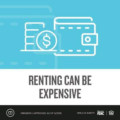 Renting can be expensive.