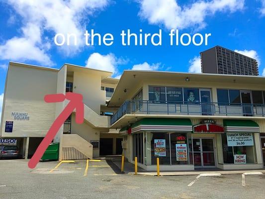 On the third floor, Suite 303! At the Nuuanu Square building!