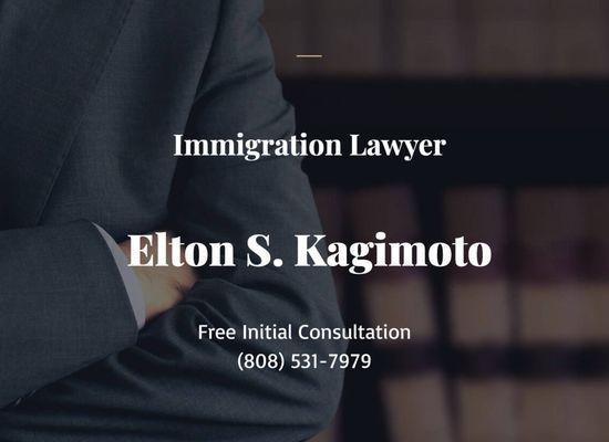 Elton S. Kagimoto Honolulu Based Immigration Lawyer. Free Initial Consultation