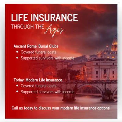 Just like in ancient times, life insurance today ensures your loved ones are taken care of...