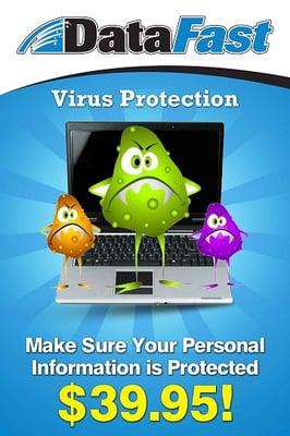 Don't let a virus get in your way of working! Let DataFast ensure your security!