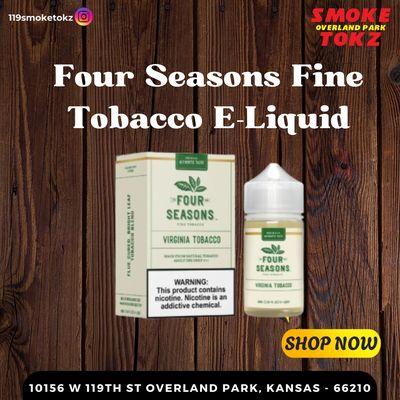 Four Seasons Fine Tobacco E-Liquid is available at our shop, Smoke Tokz