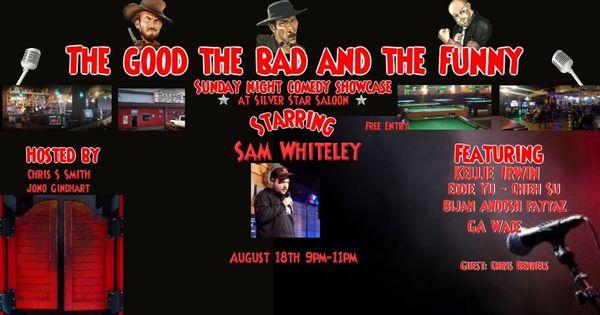 Silver star saloon presents. 
The good the bad and the funny.
Sunday night comedy Showcase!
Free comedy every Sunday night from 9-11pm