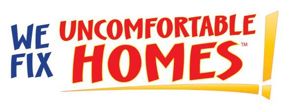 We Fix Uncomfortable Homes!