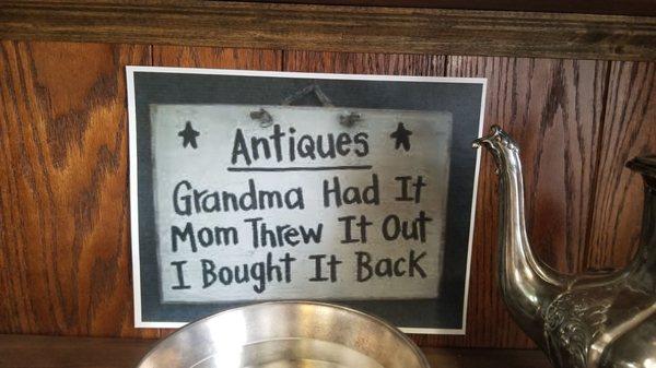 Very apropo for an antique store!  LOL