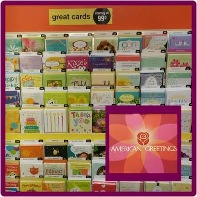 Cards starting at .99 
American Greetings, Papyrus (hand made) & Recycled Card Company. We also have singing cards!