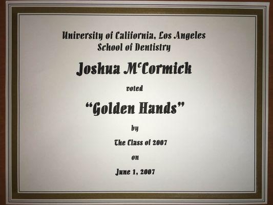 Voted golden hands for best hand skills in the UCLA School of Dentistry class of 2007