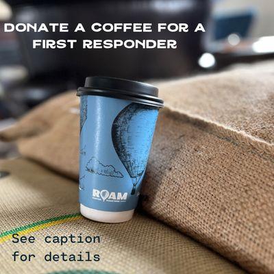 Still accepting donations at our website for us to provide first responders with free coffee in the wake of the Gray Fire.