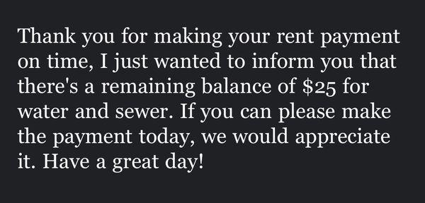 The emails telling you that you are missing rent even when you paid it on time because they are irresponsible