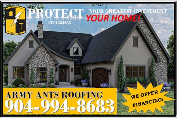 PROTECT YOUR GREATEST INVESTMENT YOUR HOME!!! 904-894-6597
http//www.armyantsroofing.com