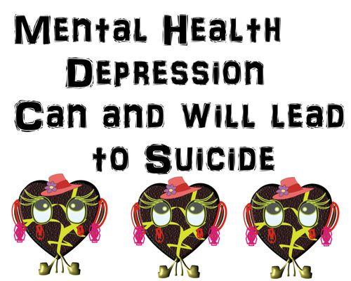 Mental Health, Depression can and will lead to suicide!