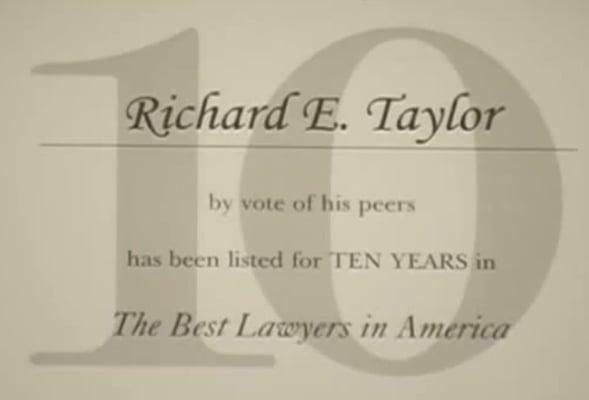 Richard E. Taylor, voted by his peers as one of The Best Lawyers in America for ten years.