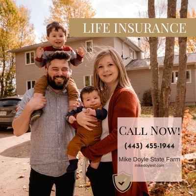 Call Mike Doyle State Farm Insurance Office for all your Life Insurance Needs!