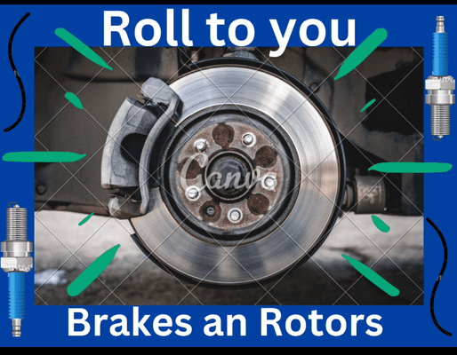 Roll to you Brakes an Rotors