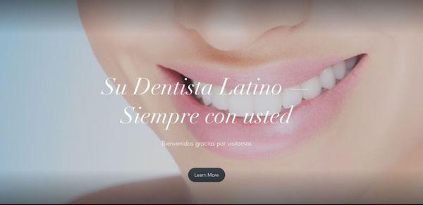 Su Dentista Latino.  Siempre con usted.  Aqui para servirle.