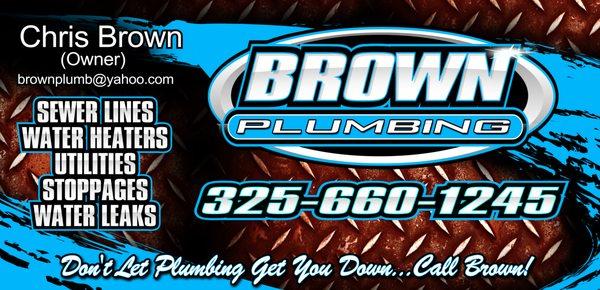 Don't let Plumbing get you down, call Brown! 325-660-1245