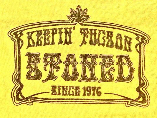 Keepin' Tucson Stoned since 1976!