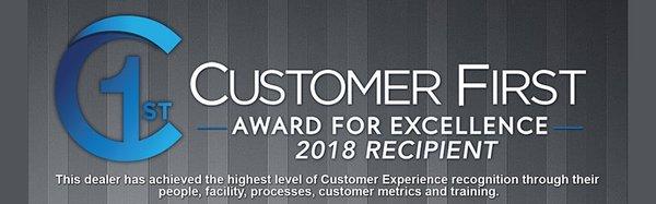 Customer 1st award for 2018.  one of only 20 dealerships in the entire US to win this award 2 years in a row.