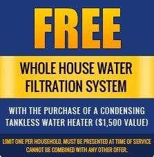 Free Whole House Water Filtration System Coupon with purchase of a tankless water heater.