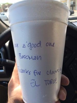 My waitress was extremely attentive and gracious. Even wrote a happy note on my to go cup.