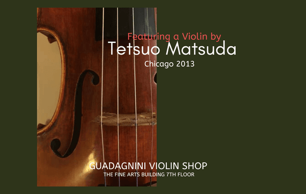 Featuring a violin by Tetsuo Matsuda, Chicago 2013