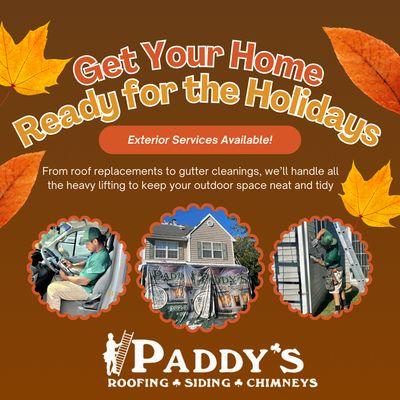 Get your home ready for the holidays! At Paddy's, we are dedicated to helping you with all your needs.