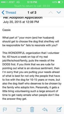 This is the email response I received after inquiring about adopting a dog for my mother who wants a dog, very badly.