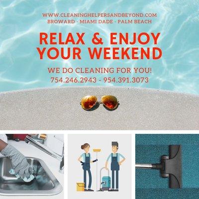 Relax and enjoy your weekend, We do cleaning for you!