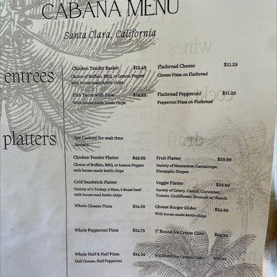 Cabana food menu.  On the weekend takes an hour so order before peak lunch time.