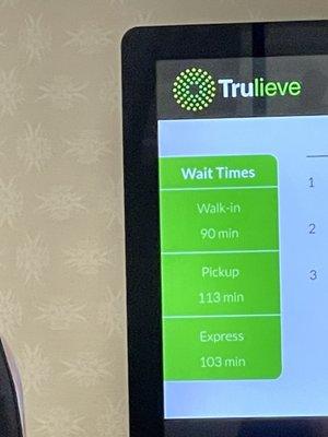 Wait times at Trulieve this week. 90 minutes or more.I was there almost THREE hours on an EXPRESS order!