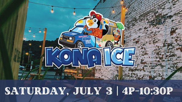 Kona Ice! July 3 | 4p-10:30p