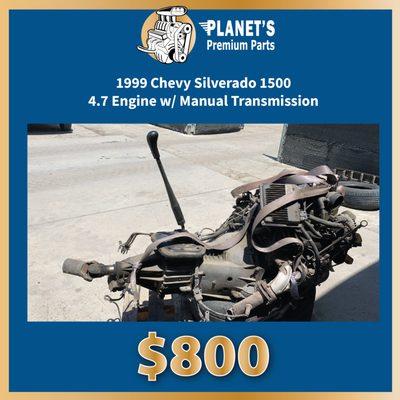 1999 Chevy Silverado 1500 Engine & Trans $800 + tax. Pre-pulled, no core charges. 11337 Dismantle Court. Free Admission. Open daily 8a-5p.