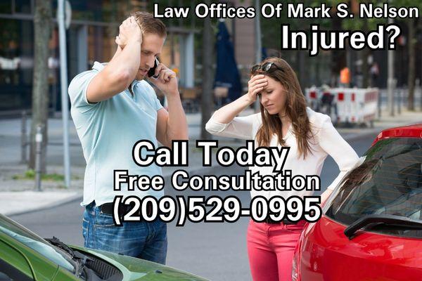 (209)529-0995 injured in an auto accident please contact our office to set up a FREE CONSULTATION or visit www.marknelsonlawoffices.com