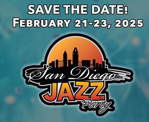 Don't miss the San Diego Jazz Party February 21-23, 2025