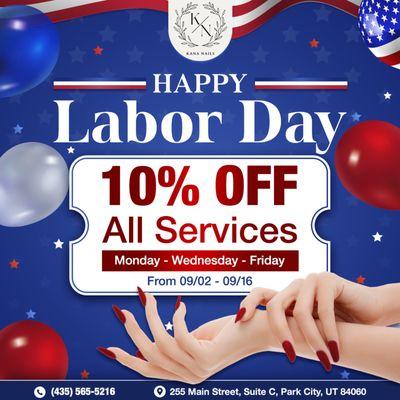 HAPPY LABOR DAY 

 This Labor Day, come and celebrate the long weekend with beautiful nails and a fantastic deal at Kana Nails!