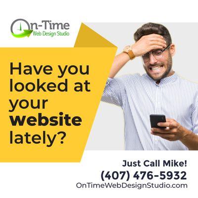 Have you looked at your website lately, especially on a mobile phone? Just call Mike!