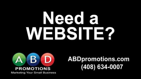 Need a Website?  Call us at (408) 634-0007 or email to Cheryl@abdpromotions.com.  Visit our website at www.abdpromotions.com