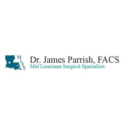 Dr. James Parrish, FACS, FASMBS Mid Louisiana Surgical Specialists