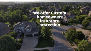 We offer Adequate Homeowners Insurance Coverage.